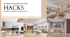 Home Organization Hacks: Change Your Space with These Tips