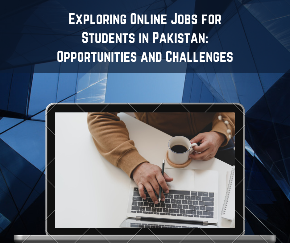 Exploring Online Jobs for Students in Pakistan: 