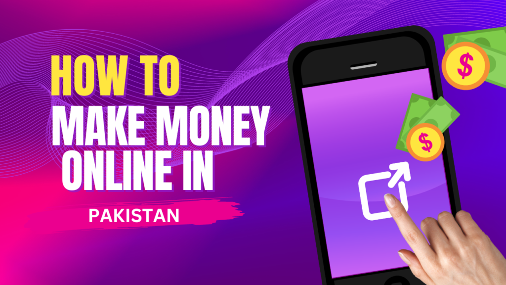 How to Make Money Online in Pakistan