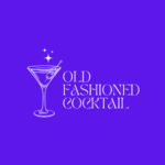 Old Fashioned Cocktails:The Timeless Charm of Old Fashioned Cocktails