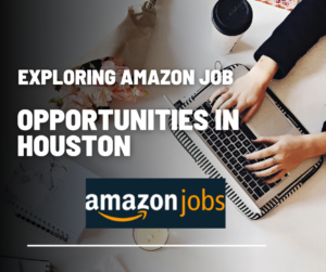  Amazon Job Opportunity in Houston