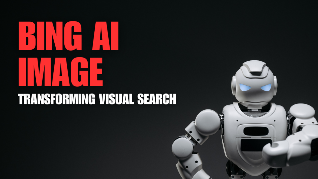  Bing AI Image: Transforming Visual Search