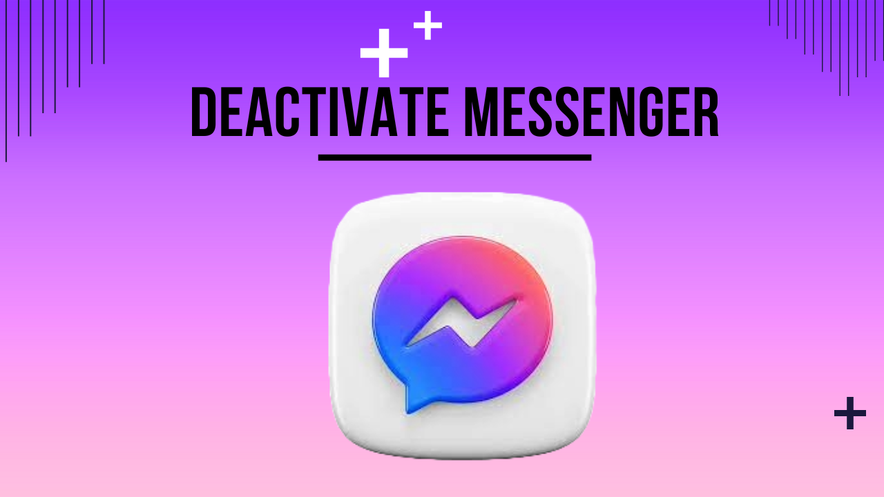 How to Deactivate Messenger: Complete Guide