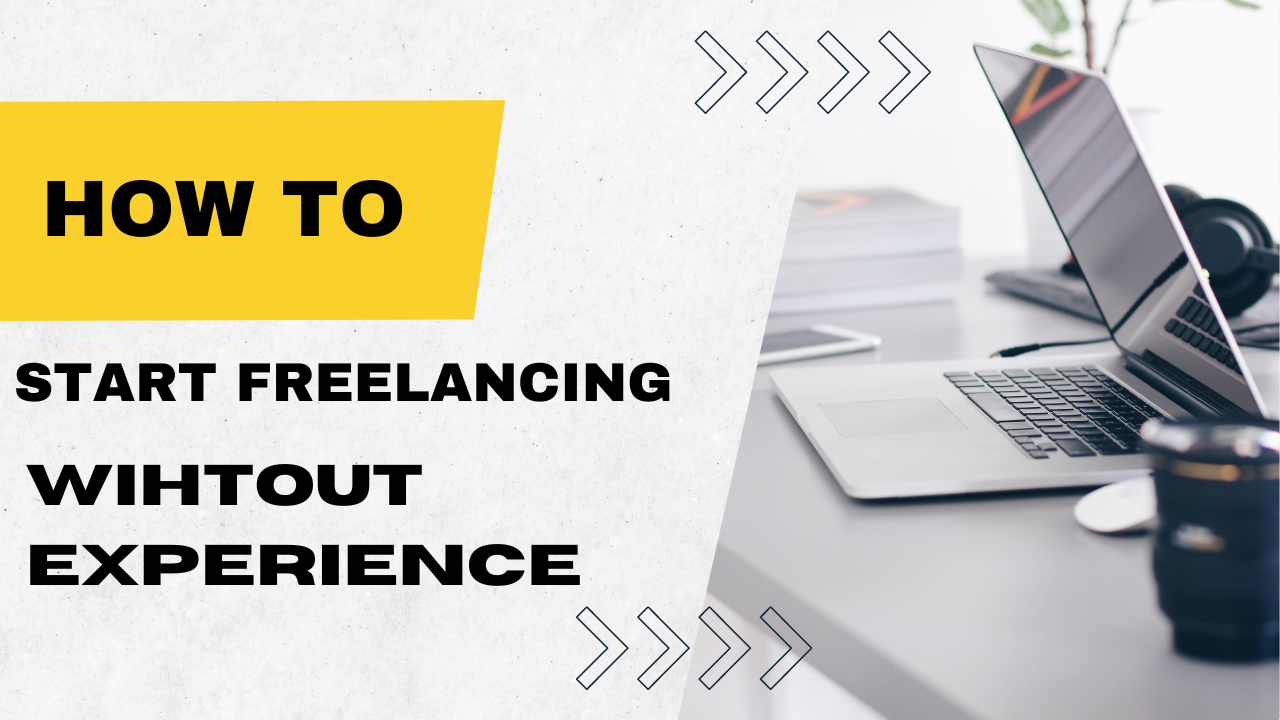 How to Start Freelancing with No Experience