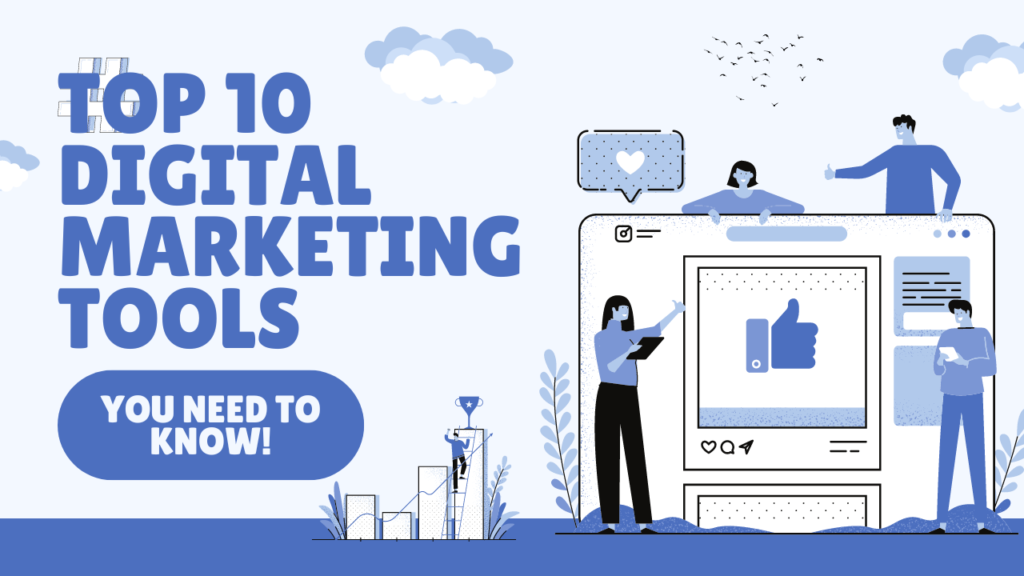 Top 10 Digital Marketing Tools Must need to Know