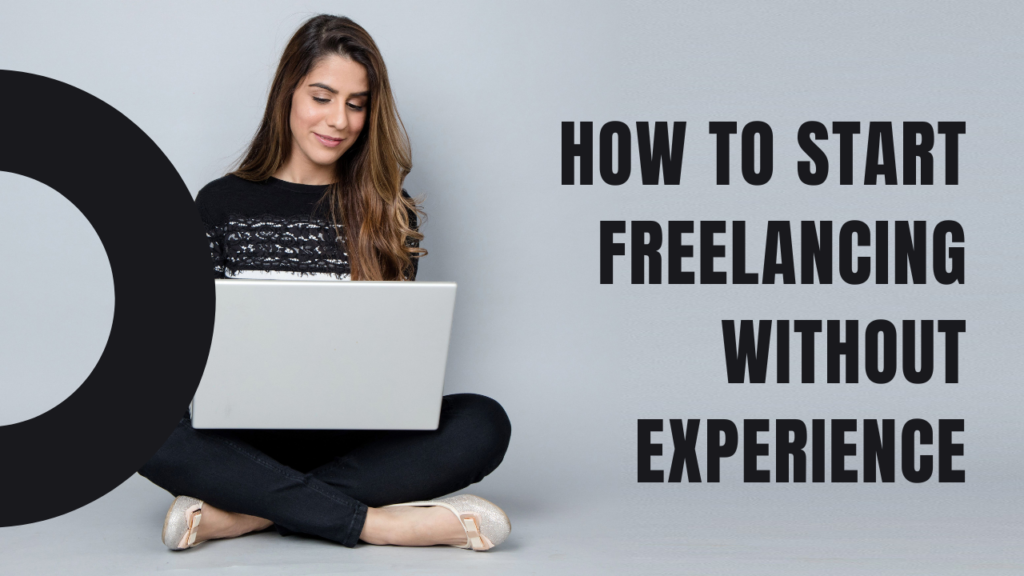 How to Start Freelancing with No Experience