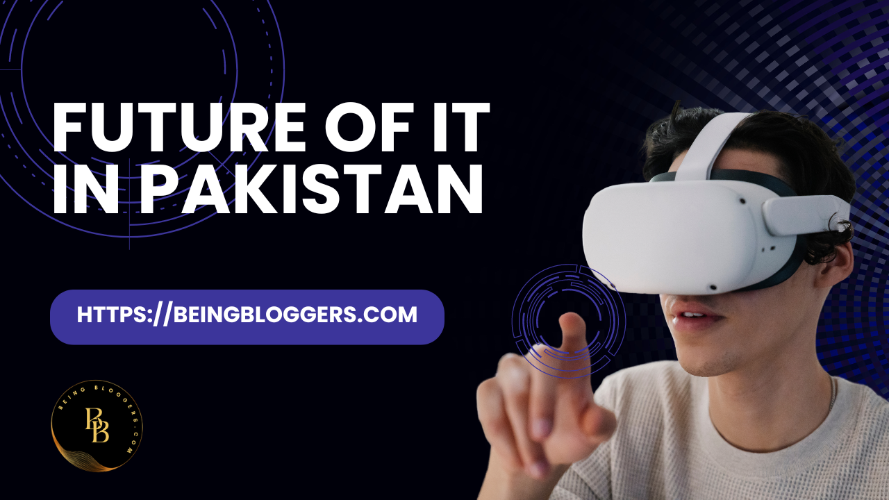 Future Of IT in Pakistan: Complete Detail