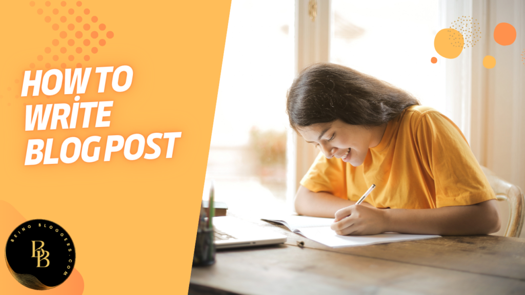 How to Write a Blog Post :Detailed Guide