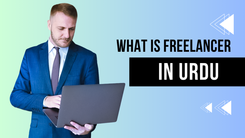 What is Freelancer in Urdu? Detailed Guide