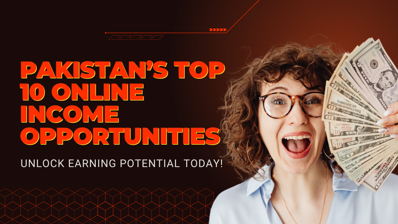 Pakistan’s Top 10 Online Income Opportunities