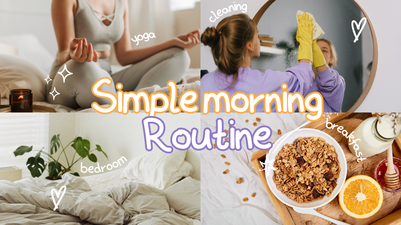 Simple Morning Routine:Start Your Day Right