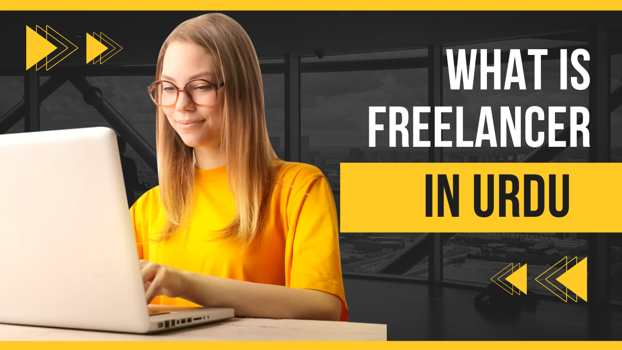 What is Freelancer in Urdu? Detailed Guide