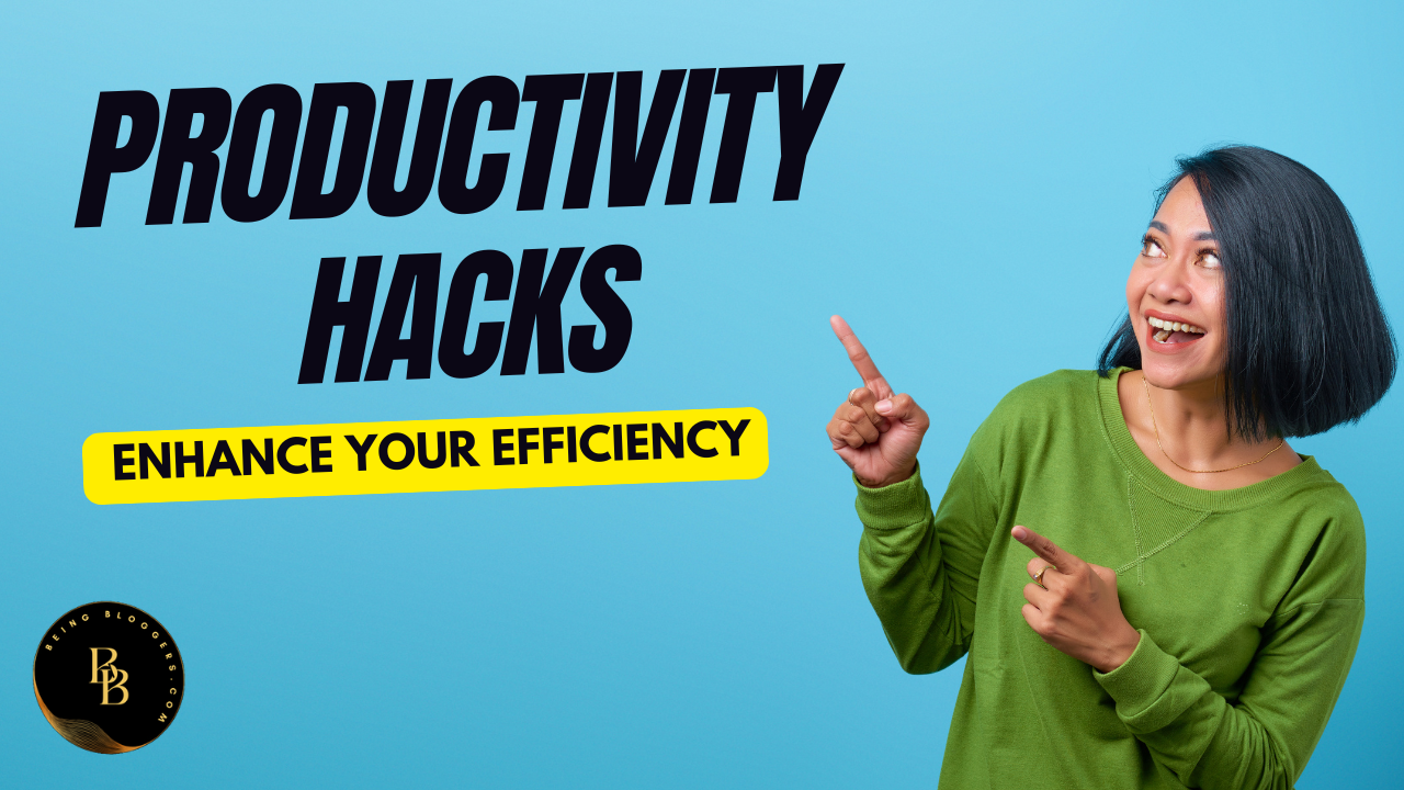 Productivity Hacks: improve Your Efficiency